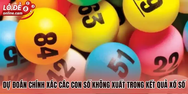 Dự đoán chính xác các con số không xuất trong kết quả xổ số