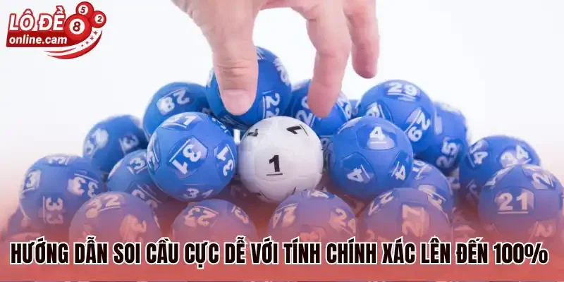Hướng dẫn soi cầu cực dễ với tính chính xác lên đến 100% 