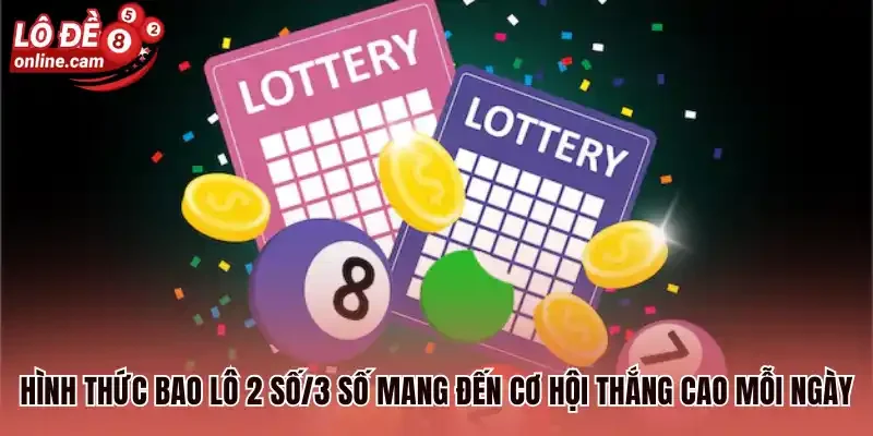 Bao Lô 2 Đài/3 Đài - Đặt Cược Tăng Cơ Hội Trúng Lớn Mỗi Ngày 1 Hình thức bao lô 2 số/3 số mang đến cơ hội thắng cao mỗi ngày