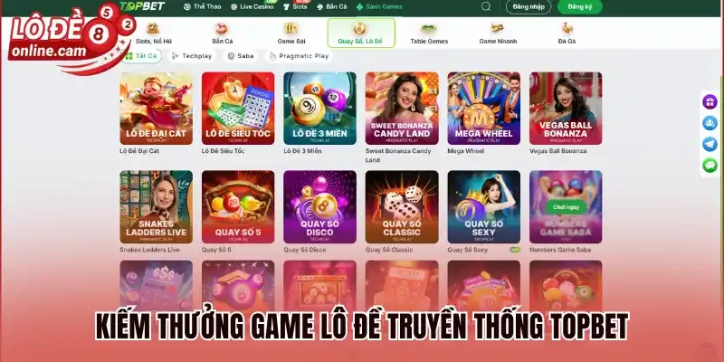 Kiếm thưởng game lô đề truyền thống Topbet