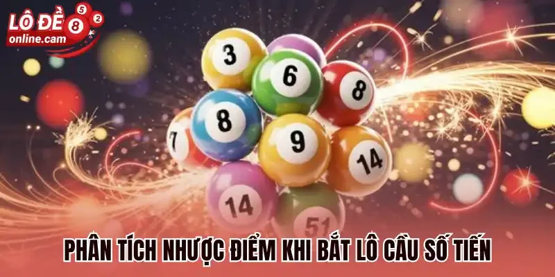 Phân tích nhược điểm khi bắt lô cầu số tiến