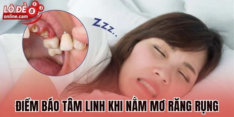 Điềm báo tâm linh khi nằm mơ răng rụng