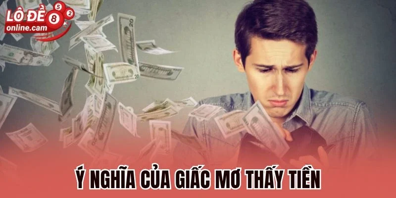 Ý nghĩa của giấc mơ thấy tiền