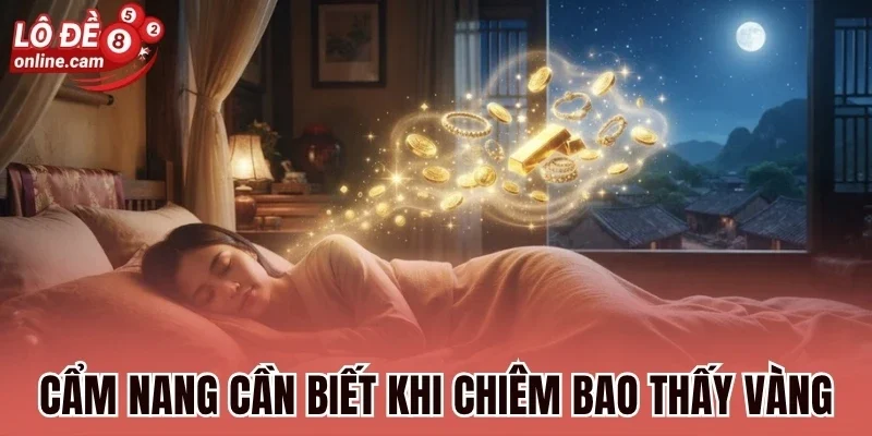 Cẩm nang cần biết khi chiêm bao thấy vàng