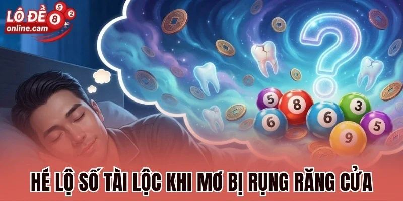 Hé lộ số tài lộc khi mơ bị rụng răng cửa